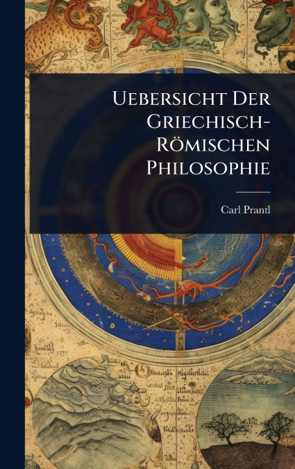 Uebersicht Der Griechisch-RÃ¶mischen Philosophie