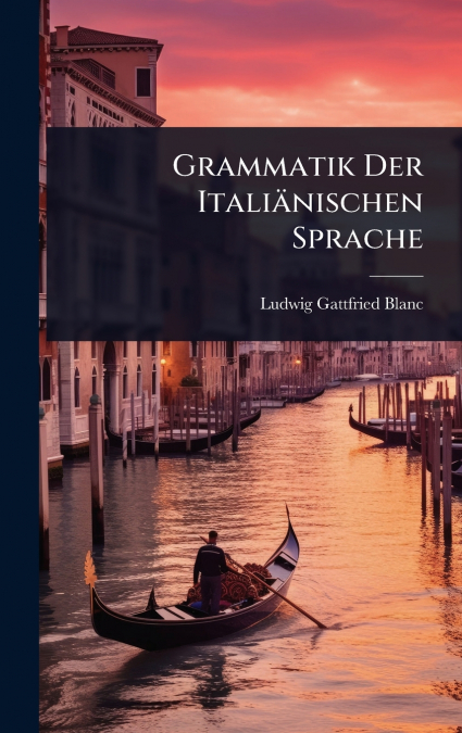 Grammatik Der ItaliÃ¤nischen Sprache