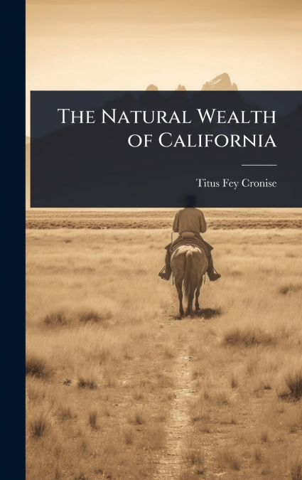 The Natural Wealth of California