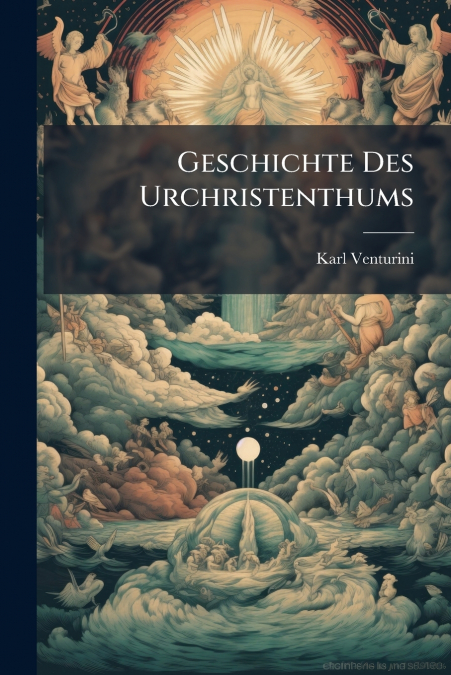 Geschichte Des Urchristenthums