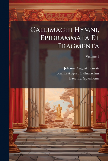 Callimachi Hymni, Epigrammata Et Fragmenta