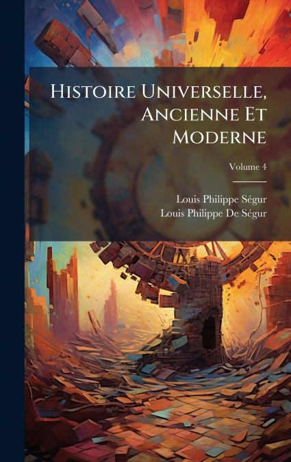 Histoire Universelle, Ancienne Et Moderne