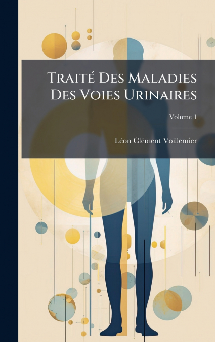 TraitÃ© Des Maladies Des Voies Urinaires