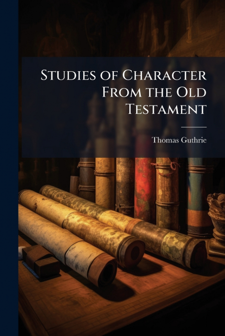 Studies of Character From the Old Testament