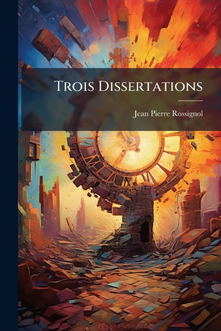 Trois Dissertations