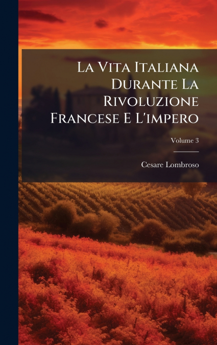 La Vita Italiana Durante La Rivoluzione Francese E L’impero