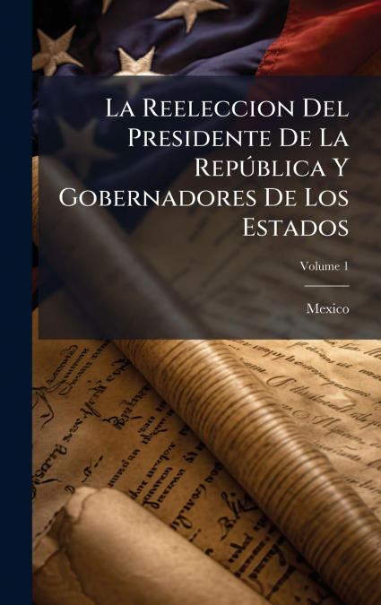 La Reeleccion Del Presidente De La RepÃºblica Y Gobernadores De Los Estados