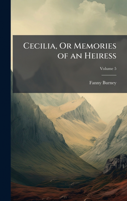 Cecilia, Or Memories of an Heiress