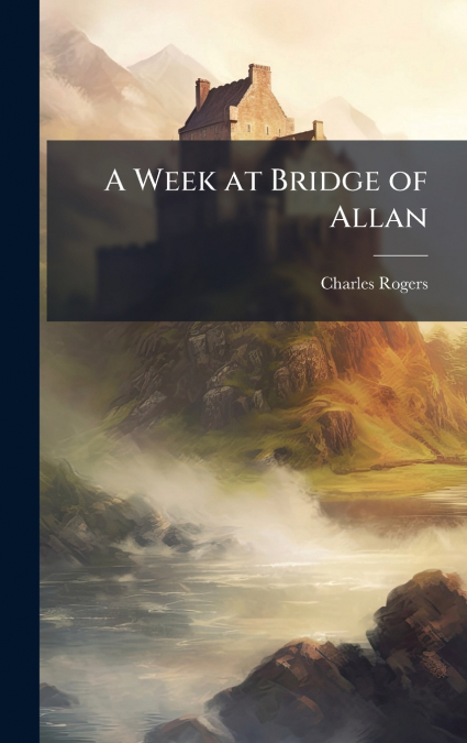 A Week at Bridge of Allan