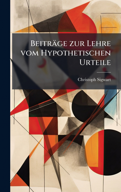 BeitrÃ¤ge zur Lehre vom Hypothetischen Urteile