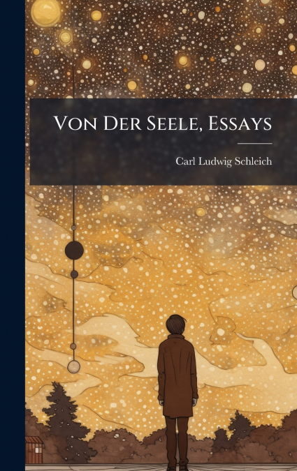 Von Der Seele, Essays