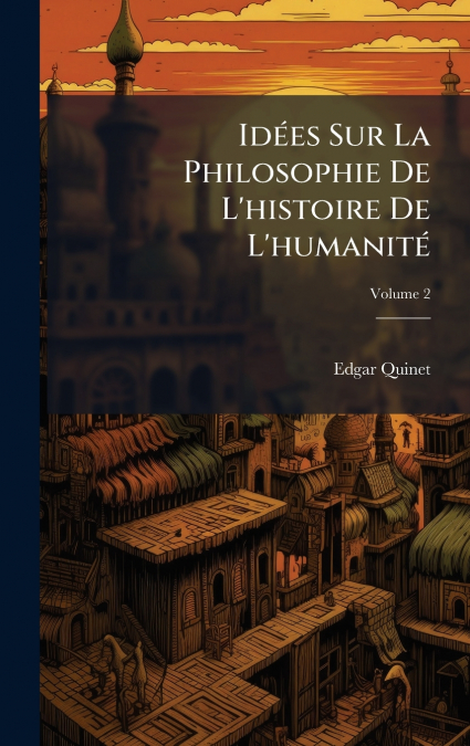 IdÃ©es Sur La Philosophie De L’histoire De L’humanitÃ©