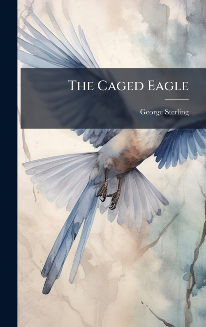 The Caged Eagle