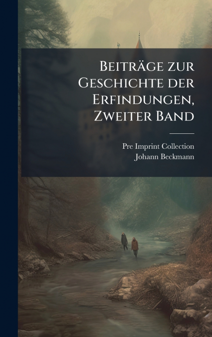 BeitrÃ¤ge zur Geschichte der Erfindungen, Zweiter Band