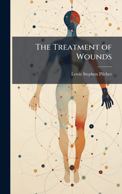 The Treatment of Wounds