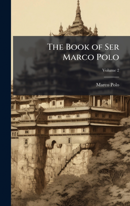 The Book of Ser Marco Polo