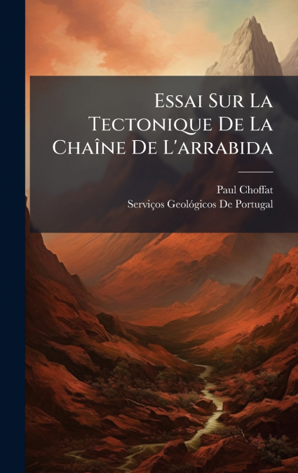 Essai Sur La Tectonique De La ChaÃ®ne De L’arrabida