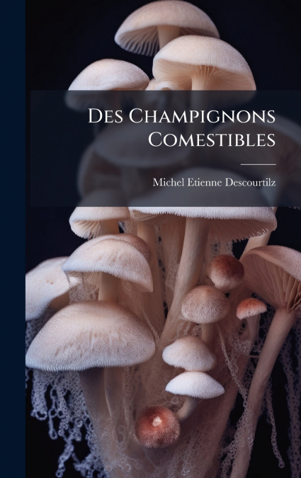 Des Champignons Comestibles
