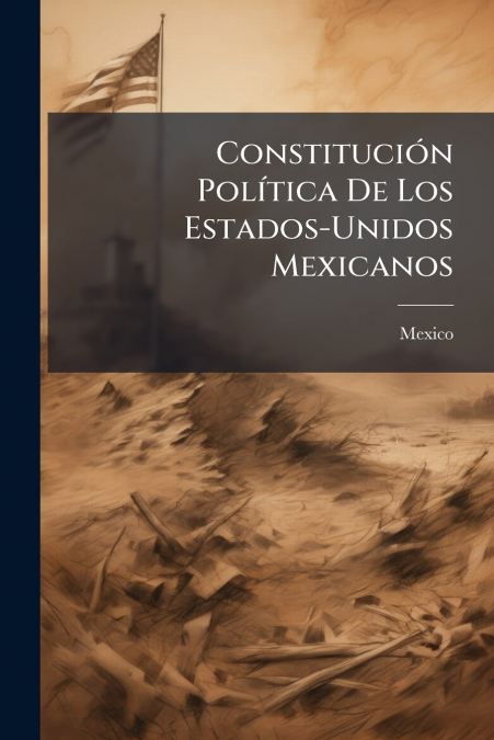 ConstituciÃ³n PolÃ­tica De Los Estados-Unidos Mexicanos