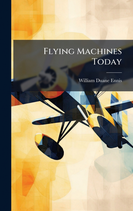 Flying Machines Today