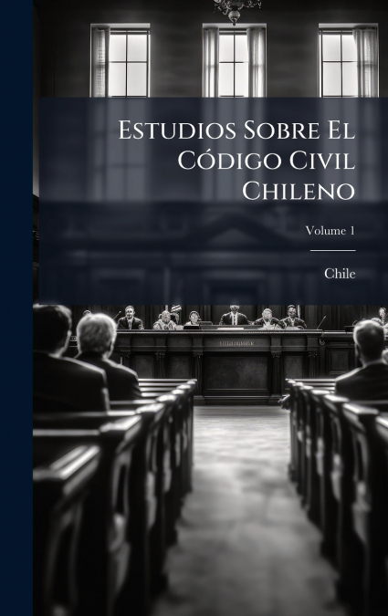 Estudios Sobre El CÃ³digo Civil Chileno