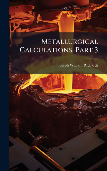 Metallurgical Calculations, Part 3
