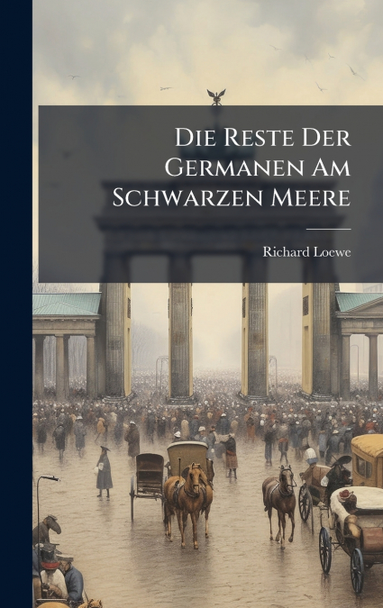 Die Reste Der Germanen Am Schwarzen Meere