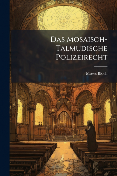 Das Mosaisch-Talmudische Polizeirecht
