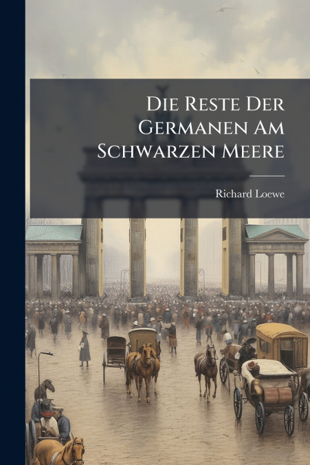 Die Reste Der Germanen Am Schwarzen Meere