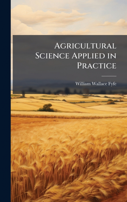 Agricultural Science Applied in Practice