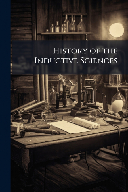 History of the Inductive Sciences