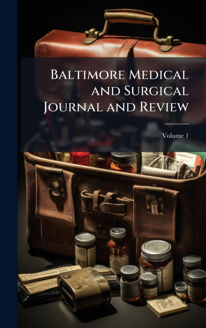Baltimore Medical and Surgical Journal and Review
