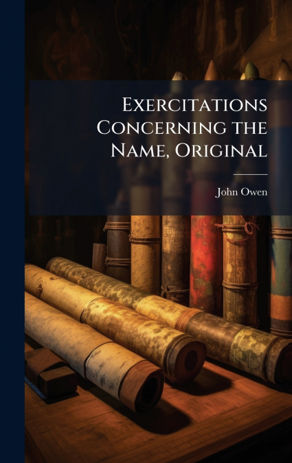 Exercitations Concerning the Name, Original