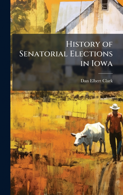 History of Senatorial Elections in Iowa