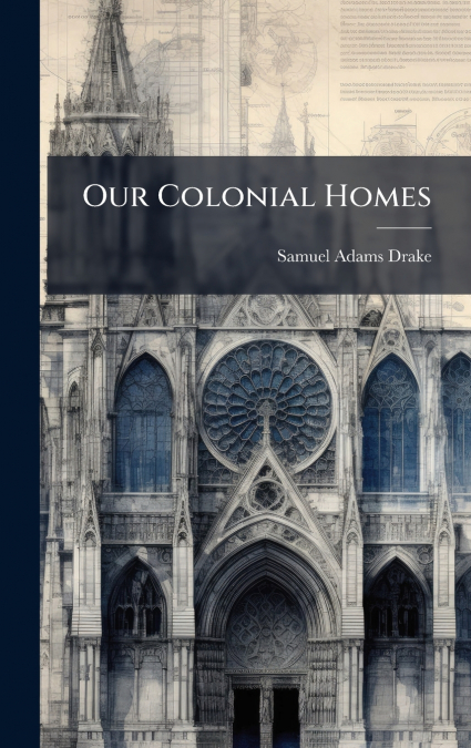 Our Colonial Homes