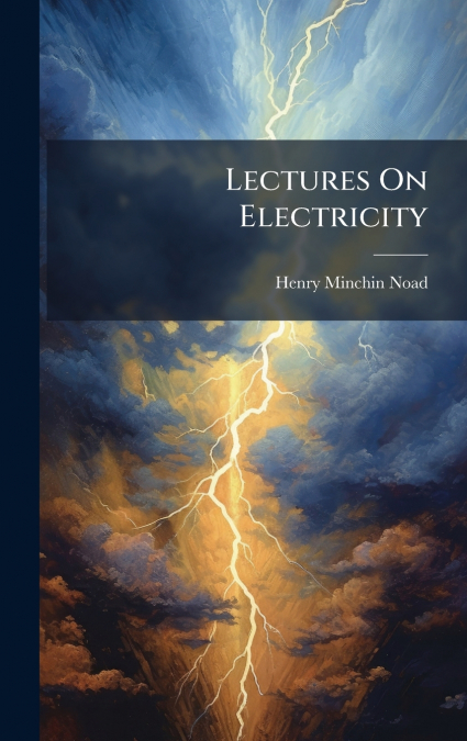 Lectures On Electricity