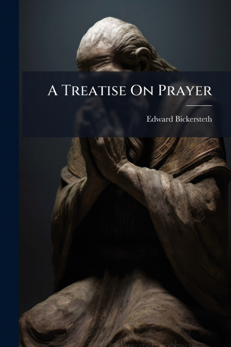 A Treatise On Prayer