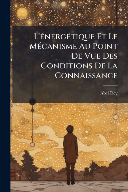 L’Ã©nergÃ©tique Et Le MÃ©canisme Au Point De Vue Des Conditions De La Connaissance