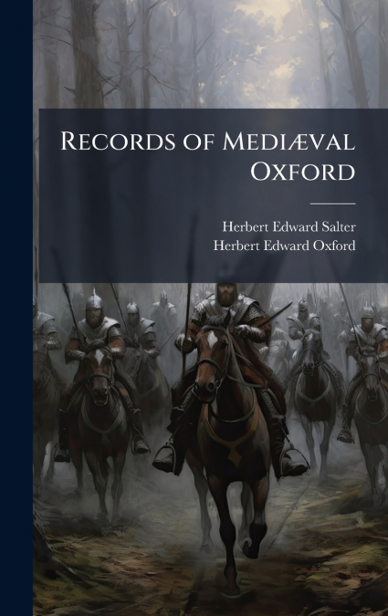 Records of MediÃ¦val Oxford