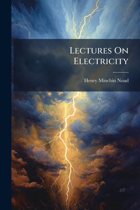 Lectures On Electricity