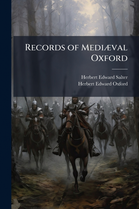 Records of MediÃ¦val Oxford