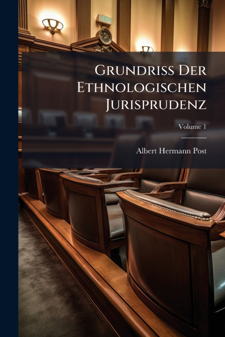 Grundriss Der Ethnologischen Jurisprudenz