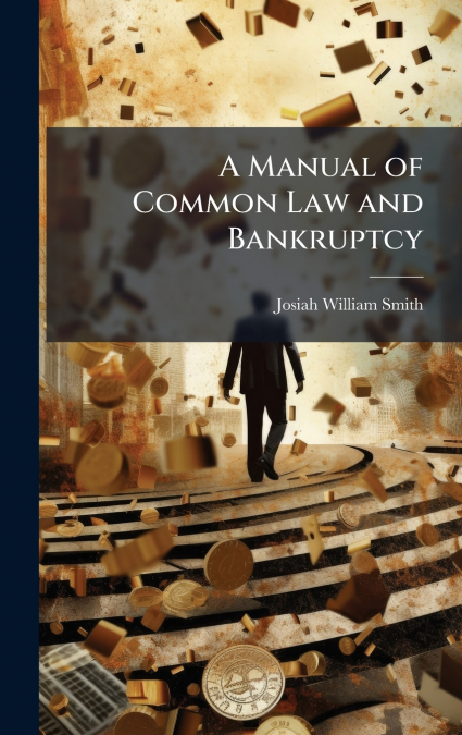 A Manual of Common Law and Bankruptcy