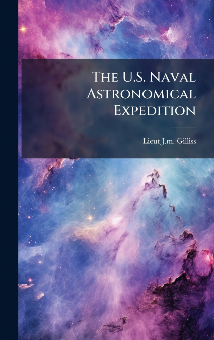 The U.S. Naval Astronomical Expedition
