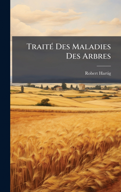 TraitÃ© Des Maladies Des Arbres
