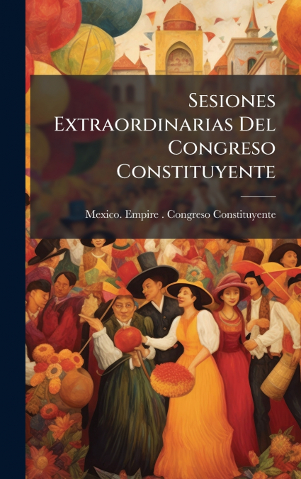 Sesiones Extraordinarias Del Congreso Constituyente