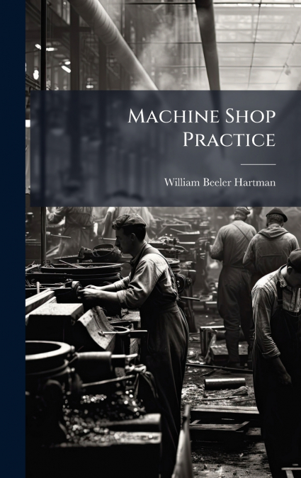 Machine Shop Practice