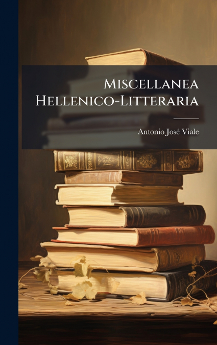 Miscellanea Hellenico-Litteraria