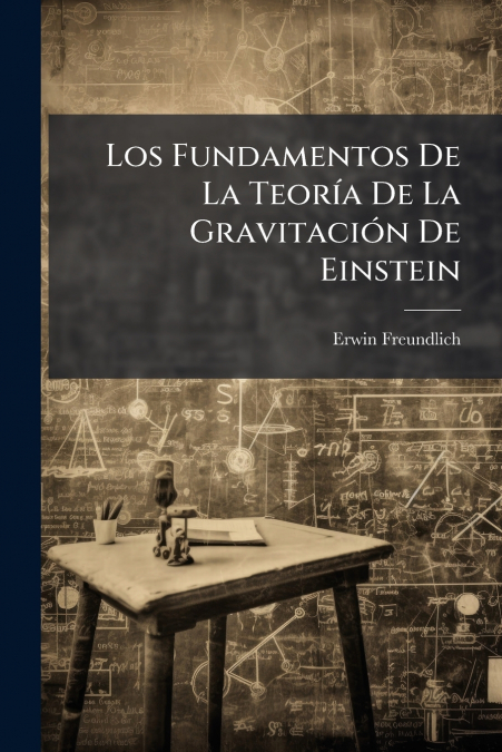 Los Fundamentos De La TeorÃ­a De La GravitaciÃ³n De Einstein