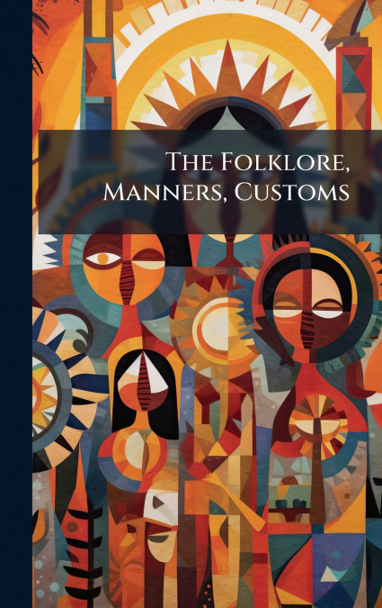 The Folklore, Manners, Customs